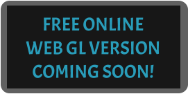 FREE ONLINE WEB GL VERSION COMING SOON!